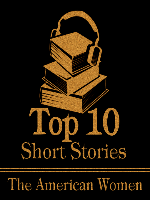 Title details for The Top Ten Short Stories: American Women by Edith Wharton - Available